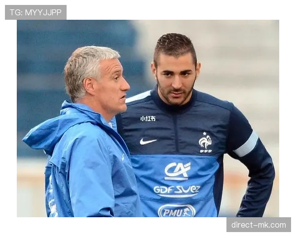 本泽马与德尚矛盾的根源及其对法国队战术与更衣室的影响分析